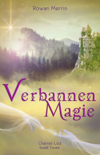 COVER Verbannen Magie Verbannen Magie, boek 2 van de Charret-Lûd fantasy boekenreeks